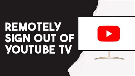 sign out of youtube tv remotely